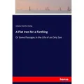 A Flat Iron for a Farthing von Juliana Horatia Ewing / hansebooks / Taschenbuch