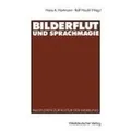 Bilderflut und Sprachmagie Fallstudien zur Kultur der Werbung