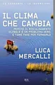 Il clima che cambia. Perché il riscaldamento global... | Buch | Zustand sehr gut