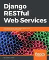 Gaston C. Hillar Django RESTful Web Services (Digital)