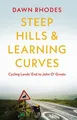 Steep Hills And Learning Curves: Cycling Lands' Ende Zu John O' Gr