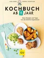 Kochbuch ab 1 Jahr Neue Rezepte und Tipps von den Breifrei-Expertinnen