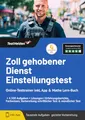 Zoll gehobener Dienst Einstellungstest Online-Testtrainer inkl. App & Mathe Lern-Buch I + 4.500 Aufgaben + Lösungen I Erfahrungsberichte, Fachwissen, Vorbereitung schriftlicher Test & mündlicher Test
