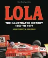 Lola: The Illustrated History 1957 to 1977 by John Starkey