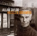 Allan Taylor: Allan Taylor: Hotels & Dreamers -   - (CD / H)