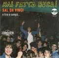 Vinile - Sal Da Vinci - Hai Fatto Buca (7")  - Canzonetta (la) -D- Neu