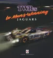 Twr's Le Mans-Winning Jaguars by John Starkey
