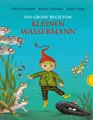 Kinderbuch Der kleine Wassermann: Das große Buch vom kleinen Wassermann Bilderbuc Otfried Preußler, Regine Stigloher