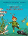 Der kleine Wassermann: Das große Buch vom kleinen Wassermann Bilderbuch-Gesch...