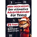 Nerv mich nicht! Der ultimative Adventskalender für Teens