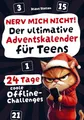 Nerv mich nicht! Der ultimative Adventskalender für Teens: 24 Tage coole Offline-Challenges, um den Advent stressfrei zu genießen - lustiges Geschenk für Teenager