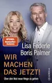 Wir machen das jetzt!: Über den Mut neue Wege zu gehen