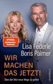 Lisa Federle Wir machen das jetzt!: Über den Mut neue Wege zu gehen