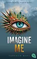 Imagine Me: Die Fortsetzung der mitreißenden Romantasy-Reihe. TikTok made me buy it (Die Shatter-Me-Reihe, Band 6)