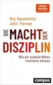 Die Macht der Disziplin: Wie wir unseren Willen trainieren Buch Campus Verlag
