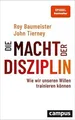Die Macht der Disziplin: Wie wir unseren Willen tra... | Buch | Zustand sehr gut