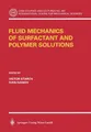 Fluid Mechanics of Surfactant and Polymer Solutions Victor Starov