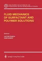 Fluid Mechanics of Surfactant and Polymer Solutions (CISM Buch Springer