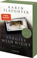 Vergiss mein nicht: Thriller | Von der SPIEGEL-Bestsellerautorin von »Belladonna« - Ein weiterer grausamer Fall wartet auf Sara Linton | Mit ... Erstauflage (Grant-County-Serie, Band 2)