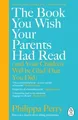 The Book You Wish Your Parents Had Read | Perry, Philippa | Kartoniert