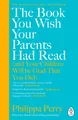 The Book You Wish Your Parents Had Read (and Your Children Will Be Glad Tha ...