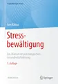 Stressbewältigung: Das Manual zur psychologischen Gesundheitsförderung (Psychotherapie: Praxis)