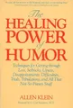 The Healing Power of Humor: Techniques for Getting Thr by Allen Klein 0874775191