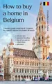 Cornelius Von Zuben How to buy a home in Belgium (Taschenbuch) (US IMPORT)