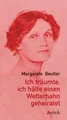 Ich träumte, ich hätte einen Wetterhahn geheiratet Margarete Beutler