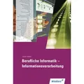 Berufliche Informatik - Informationsverarbeitung von Jürgen Gratzke/ Bernd Köhler / Winklers im Westermann / Taschenbuch