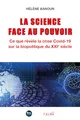 La Science face au Pouvoir: Ce que révèle la crise Covid-19 sur la biopolitique du XXIe siècle