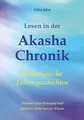 Lesen in der Akasha-Chronik: Archetypische Lebensgeschichten