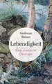 Lebendigkeit: Eine erotische Ökologie von Weber, An... | Buch | Zustand sehr gut