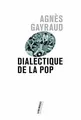 Dialectique de la pop von GAYRAUD, Agnès | Buch | Zustand gut