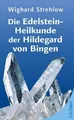 Die Edelstein-Heilkunde der Hildegard von Bingen-Mängelexemplar
