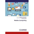 Mobile Computing von Jegadeesan Ramalingam/ Lakshmi Narayana Rao Gattamaneni/ Chalasani Srinivas / LAP LAMBERT Academic Publishing / Taschenbuch