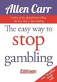 The Easy Way to Stop Gambling: Take Control of Your Life (Allen Carr's Easyway)