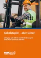 Gabelstapler - aber sicher!: Lehrgang zum Führen von Flurförderzeugen nach DGUV 308-001