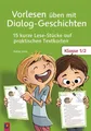 Vorlesen üben mit Dialog-Geschichten - Klasse 1/2 Katja Lenk