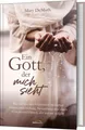 Ein Gott, der mich sieht Mary Demuth