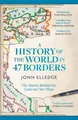 A History of the World in 47 Borders Jonn Elledge