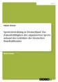 Sportentwicklung in Deutschland: Zur Zukunftsfähigkeit des organisierten Sports