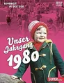 Unser Jahrgang 1980: Kindheit in der DDR | Buch | Zustand sehr gut