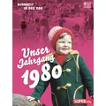 Unser Jahrgang 1980: Kindheit in der DDR Bild und Heimat