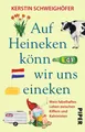 Kerstin Schweighöfer - Auf Heineken könn wir uns eineken - Humorbuch