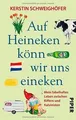 Auf Heineken könn wir uns eineken: Mein fabelhaftes Lebe... | Buch | Zustand gut