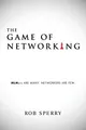 The Game of Networking: MLMers ARE MANY. NETWORKERS ARE FEW.