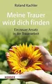 Meine Trauer wird dich finden: Ein neuer Ansatz in ... | Buch | Zustand sehr gut