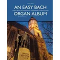 Bärenreiter An Easy Bach Organ Album (Johann Sebastian Bach, 2013) (9790006528189)