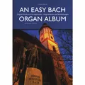 Bärenreiter An Easy Bach Organ Album